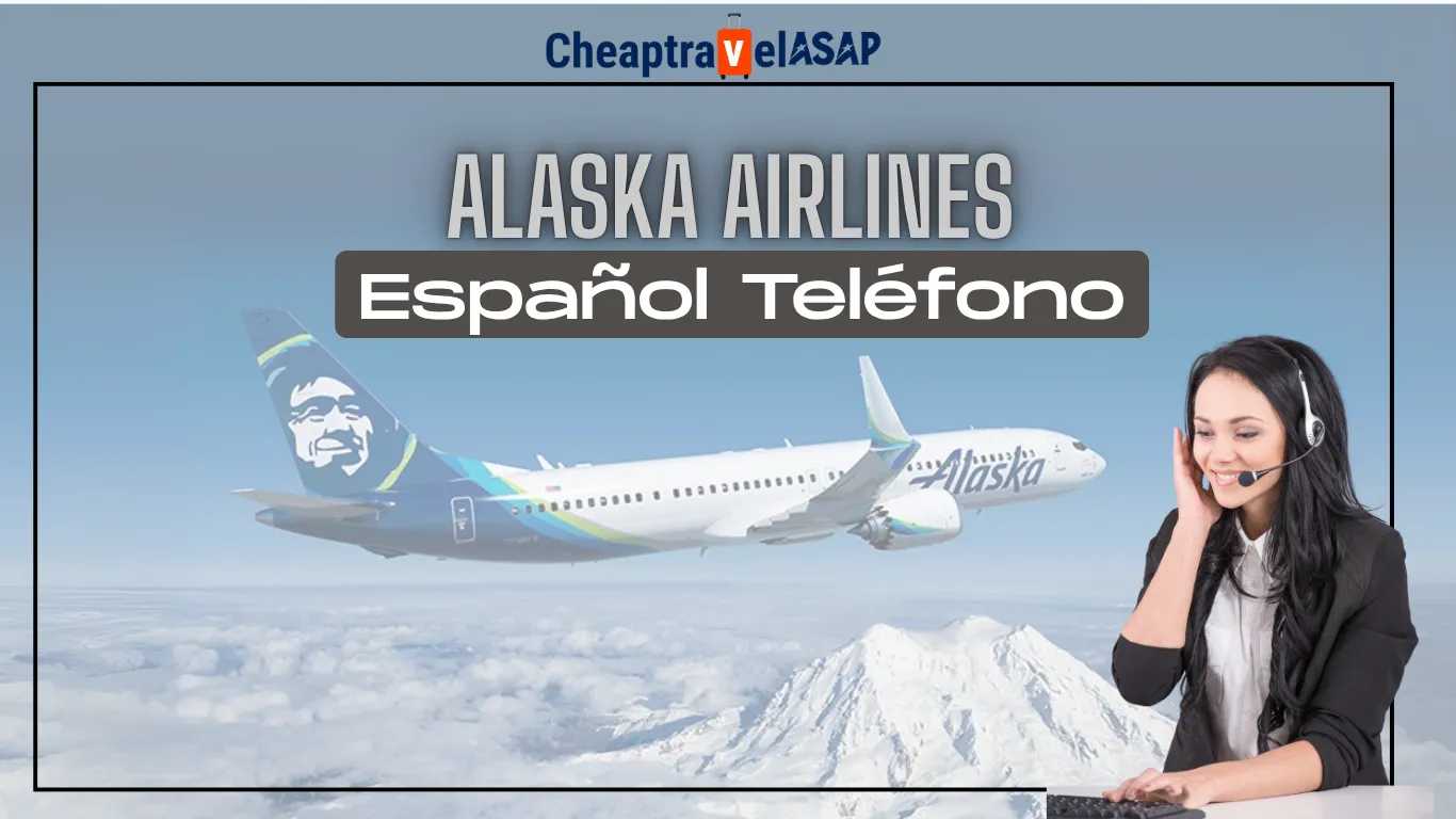 Alaska Airlines Español Teléfono, cheaptravelasap