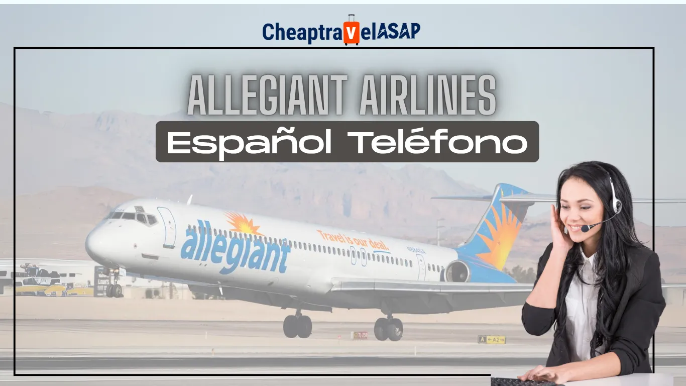 Allegiant Airlines, cheaptravelasap, Contacto en Español